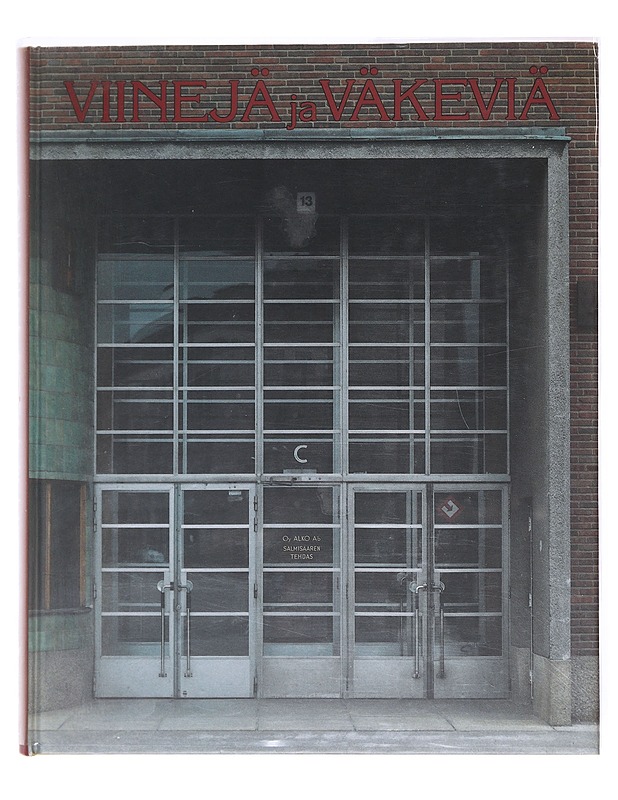 Viinejä ja väkeviä : ST 1940-1990 : Salmisaaren tehtaan 50-vuotishistoriikki - Kauppila, Olli - Historiakirjat - 10105523370 - 0