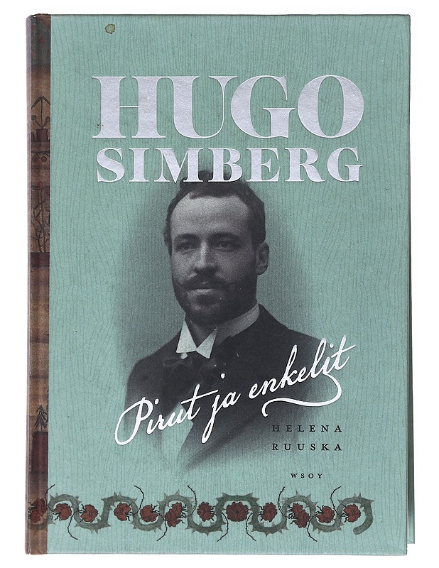 Hugo Simberg : pirut ja enkelit - Ruuska, Helena - Elämäkerrat ja muistelmat - 10105523374 - 0