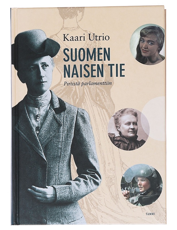 Suomen naisen tie : pirtistä parlamenttiin- Kaari Utrio - Romaanit ja novellit - 10105523382 - 0