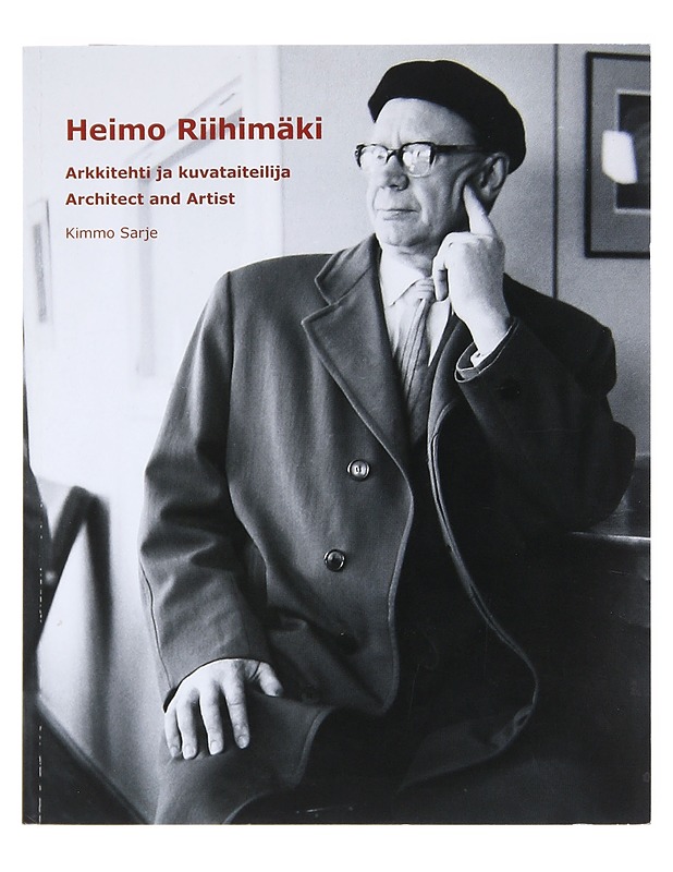 Heimo Riihimäki : arkkitehti ja kuvataiteilija = Architect and artist - Sarje, Kimmo - Tietokirjat ja oppaat - 10105523405 - 0