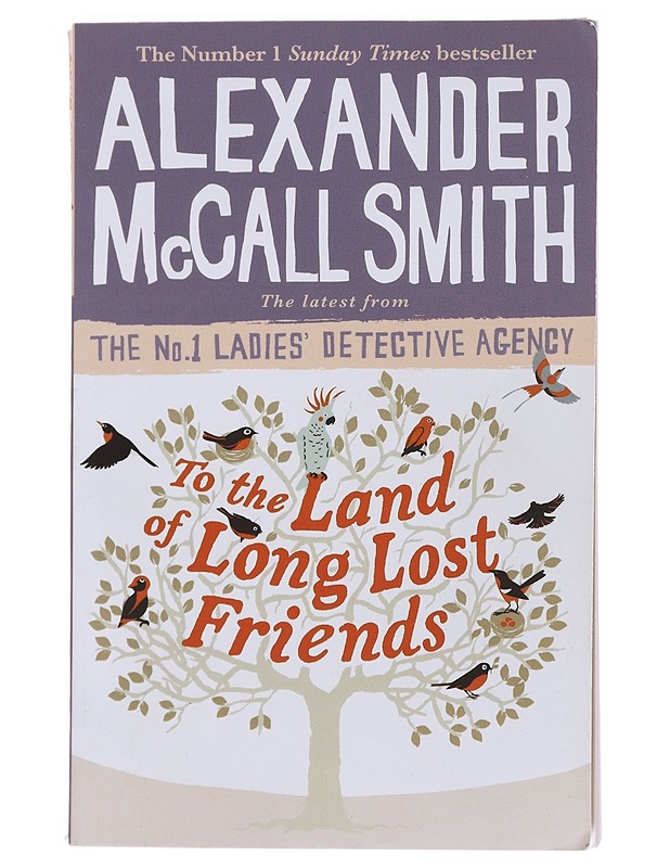 To the Land of Long Lost Friends - Alexander McCall Smith - Romaanit ja novellit - 10105523434 - 0