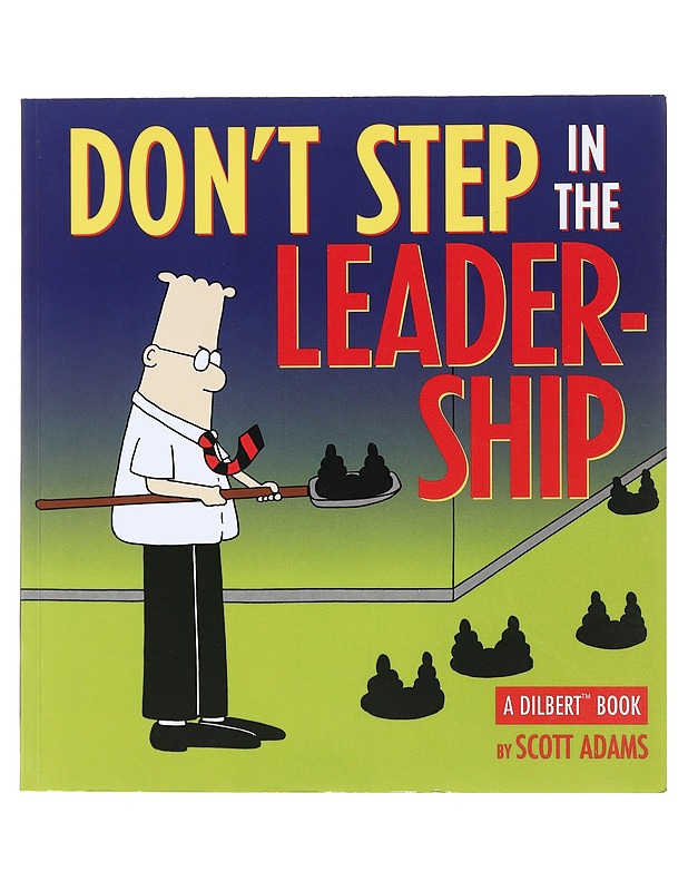 DON'T STEP IN THE LEADERSHIP : A DILBERT BOOK - ADAMS, SCOTT - Sarjakuvat - 10105523444 - 0