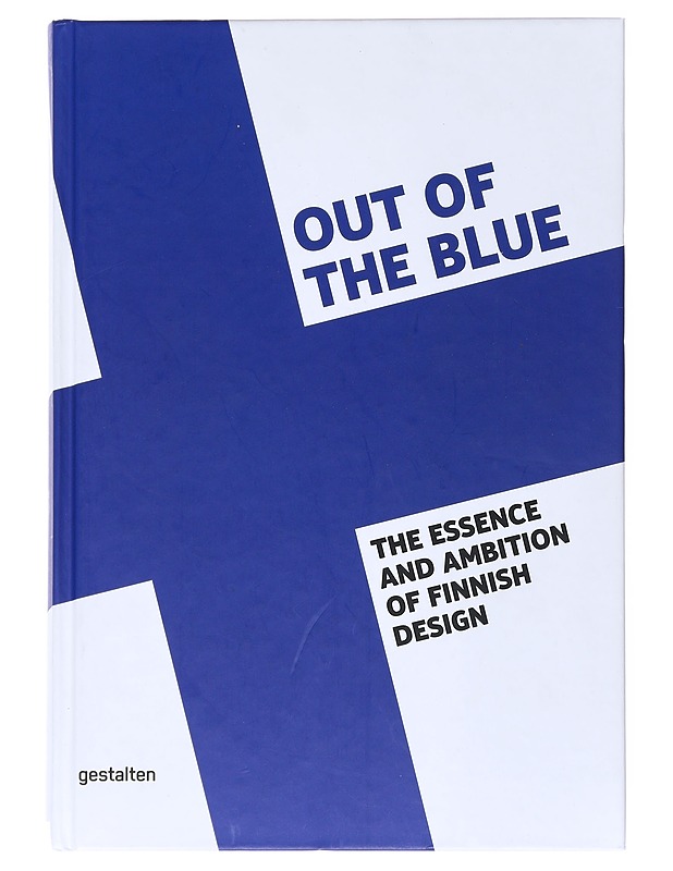 Out of the Blue The Essence and Ambition of Finnish Design  - Taide- ja kulttuurikirjat - 10105523449 - 0
