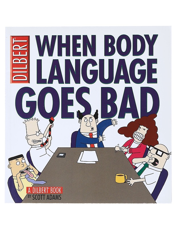 When body language goes bad - Adams, Scott - Sarjakuvat - 10105523450 - 0