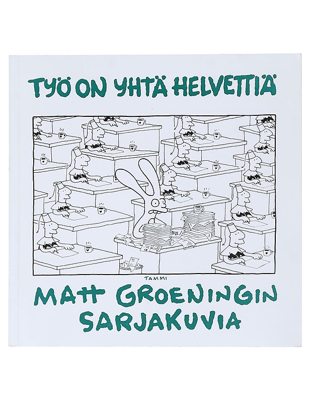 Työ on yhtä helvettiä : Matt Groeningin sarjakuvia - Groening, Matt - Sarjakuvat - 10105523470 - 0