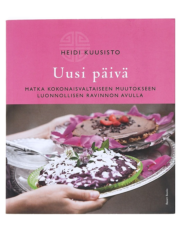 Uusi päivä : matka kokonaisvaltaiseen muutokseen luonnollisen ravinnon avulla - Harju, Heidi - Tietokirjat ja oppaat - 10105523485 - 0