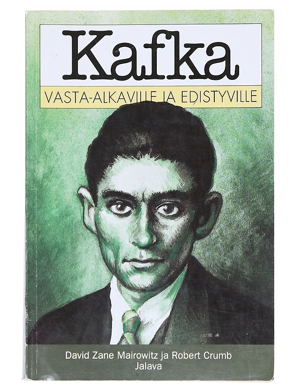 Kafka vasta-alkaville ja edistyville - Mairowitz, David Zane - Elämäkerrat ja muistelmat - 10105523510 - 0