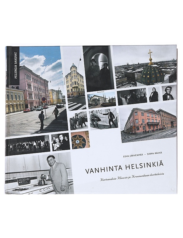 Vanhinta Helsinkiä : kertomuksia Kluuvin ja Kruununhaan kortteleista - Järvenpää, Eeva - Historiakirjat - 10105523528 - 0