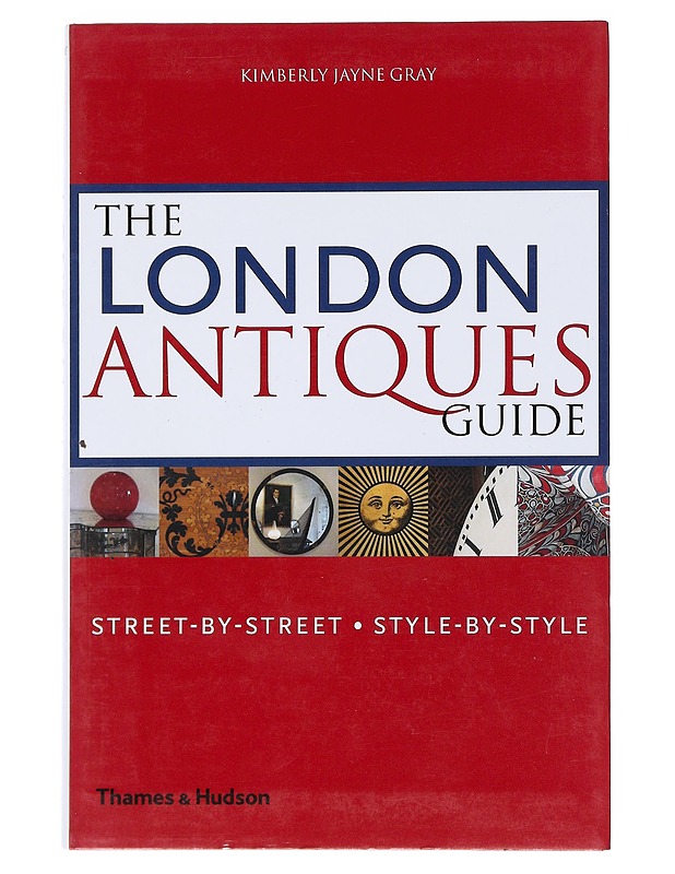 The London Antiques Guide - Kimberly Jayne Gray - Tietokirjat ja oppaat - 10105523551 - 0