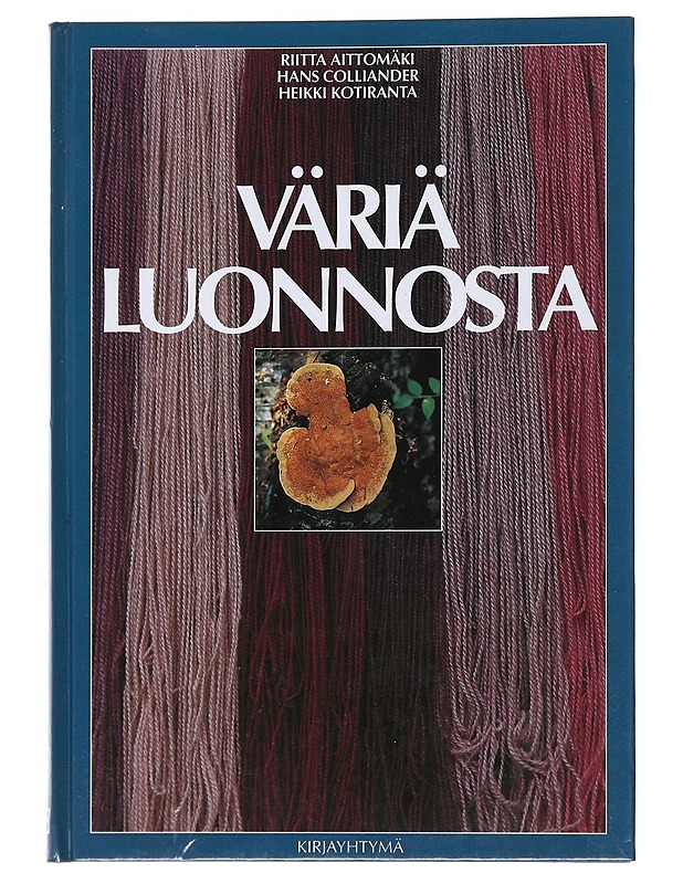 Väriä luonnosta - Aittomäki, Riitta - Lemmikki- ja luontokirjat - 10105523580 - 0