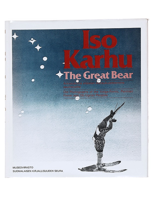 Iso karhu : arkistokuvia etäisten kielisukulaistemme asuinsijoilta = The great bear : old photographs of the Volga-Finnic, Permian Finnic and Ob-Ugrian peoples - Lehtinen, Ildikó - Historiakirjat - 10105523628 - 0