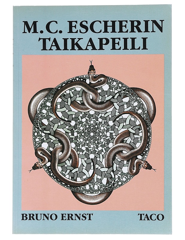 Maurits Cornelis Escherin taikapeili - Ernst, Bruno - Taide- ja kulttuurikirjat - 10105523653 - 0