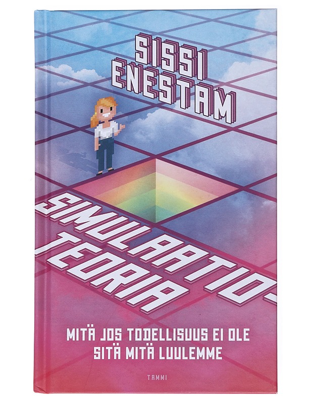 Simulaatioteoria : mitä jos todellisuus ei ole sitä mitä luulemme - Enestam, Sissi - Tietokirjat ja oppaat - 10105523762 - 0