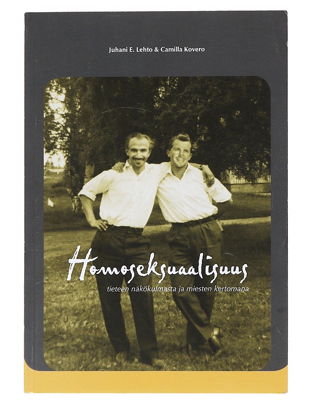 Homoseksuaalisuus tieteen näkökulmasta ja miesten kertomana - Lehto, Juhani E. - Tietokirjat ja oppaat - 10105523778 - 0