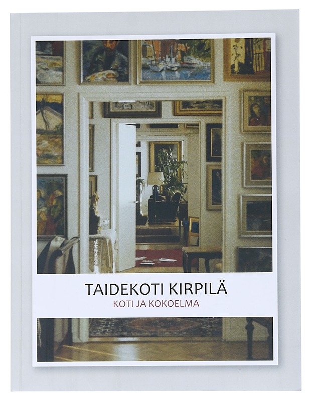 Taidekoti Kirpilä : Koti ja kokoelma - Perna, Antonella - Taide- ja kulttuurikirjat - 10105523783 - 0