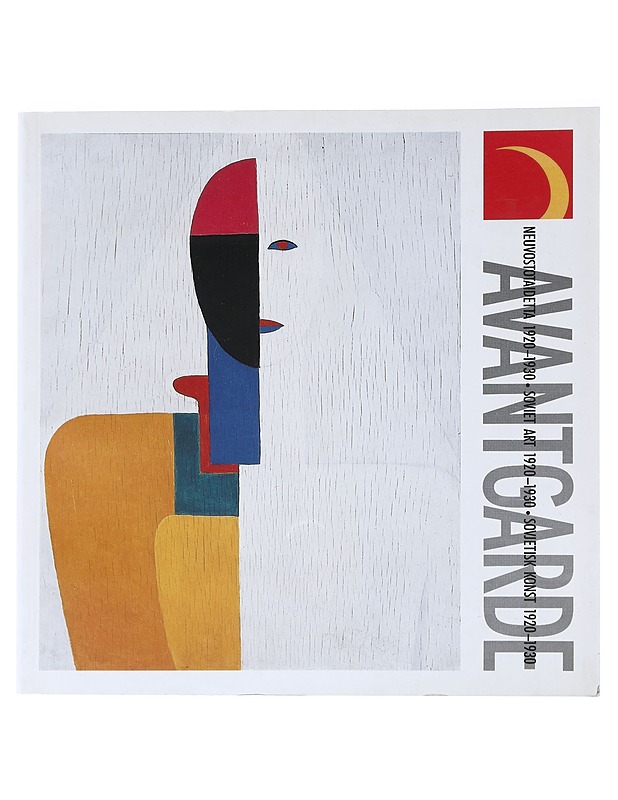 Avantgarde: Neuvostotaidetta, Soviet Art, Sovjetisk Konst, 1920 - 1930 - Baranova, N. - Taide- ja kulttuurikirjat - 10105523798 - 0