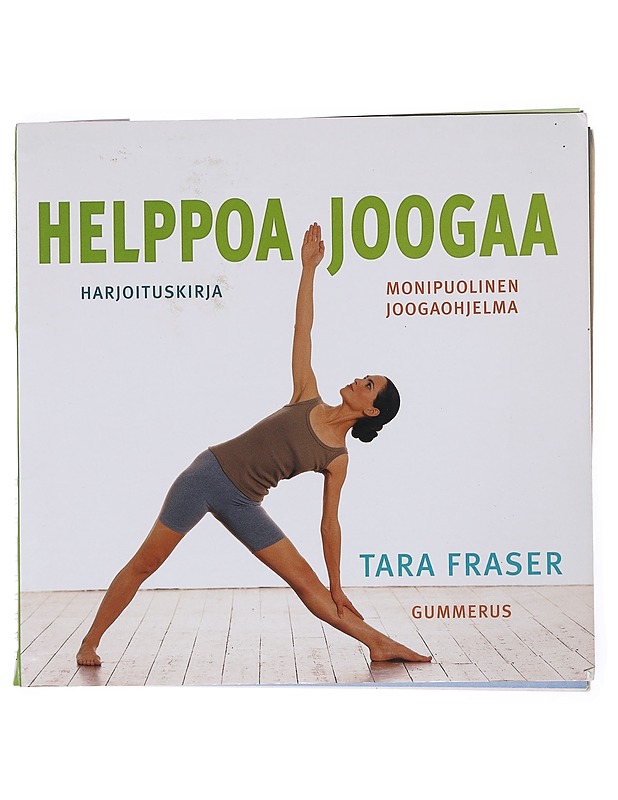 Helppoa joogaa harjoituskirja - Fraser, Tara - Tietokirjat ja oppaat - 10105523801 - 0