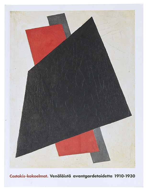 Costakis-kokoelmat : venäläistä avantgardetaidetta 1910-1930 - Karttunen, Ilkka - Taide- ja kulttuurikirjat - 10105523822 - 0