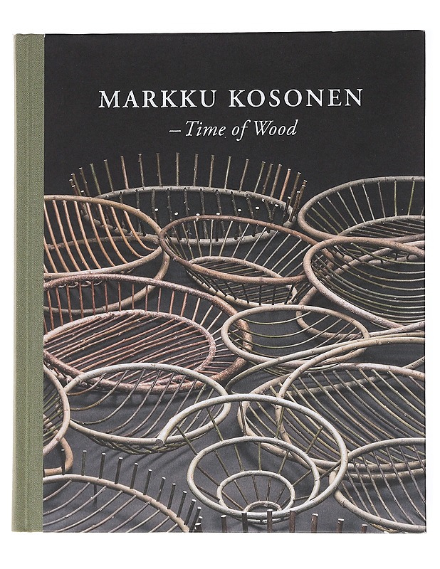 Markku Kosonen : time of wood - Vepsäläinen, Jussi - Tietokirjat ja oppaat - 10105523858 - 0