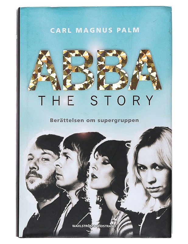 Abba - the story  - Carl Magnus Palm - Elämäkerrat ja muistelmat - 10105524031 - 0