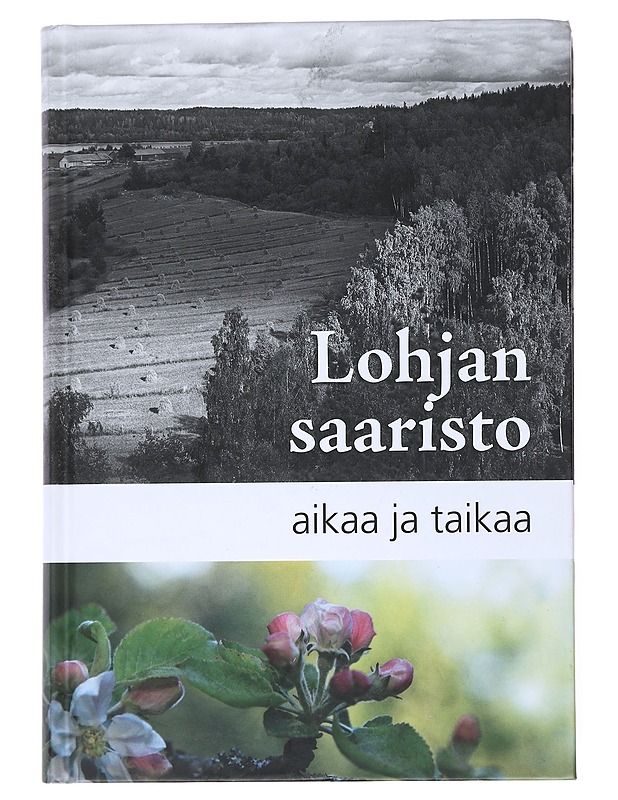 Lohjan Saaristo : aikaa ja taikaa   - Tietokirjat ja oppaat - 10105524140 - 0