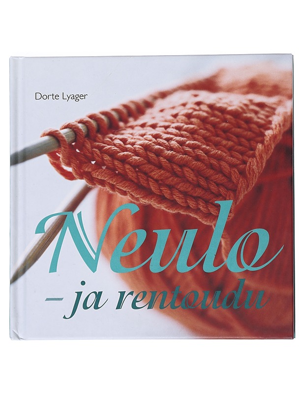 Neulo ja rentoudu - Lyager, Dorte - Tietokirjat ja oppaat - 10105524294 - 0