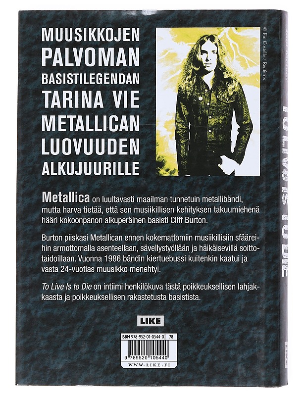 To live is to die : Metallican Cliff Burtonin tarina - McIver, Joel - Musiikki- ja elokuvakirjat - 10105524326 - 1