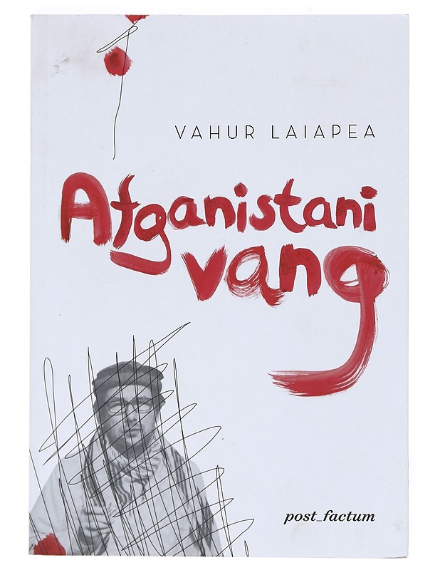 Afganistani vang - Laiapea, Vahur - Elämäkerrat ja muistelmat - 10105524337 - 0