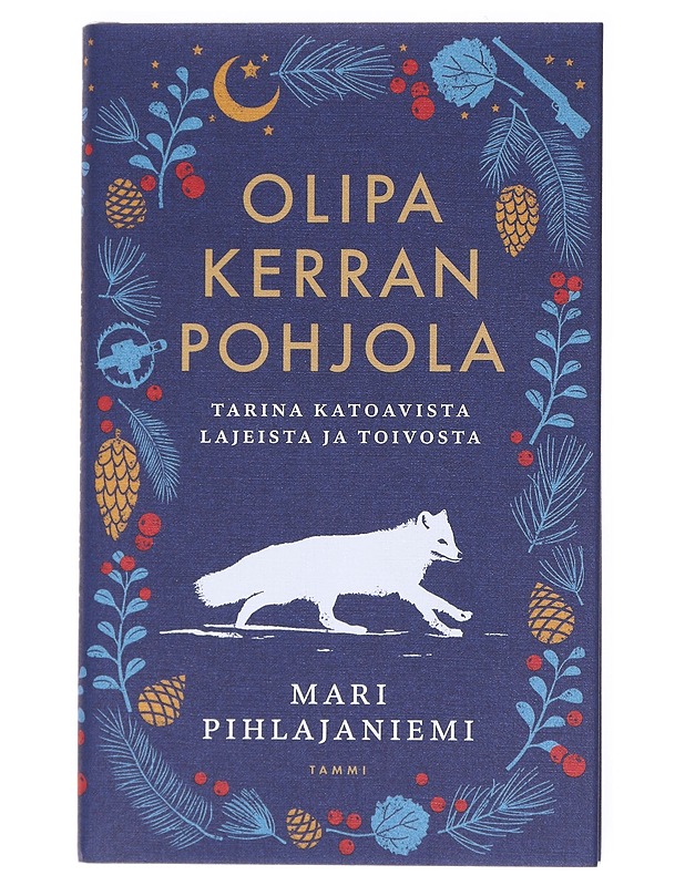 Olipa kerran Pohjola : tarina katoavista lajeista ja toivosta - Mari Pihlajaniemi - Tietokirjat ja oppaat - 10105524361 - 0