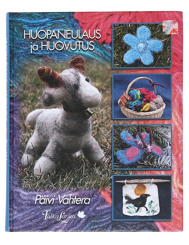 Huopaneulaus ja huovutus - Vahtera, Päivi - Tietokirjat ja oppaat - 10105524363 - 0