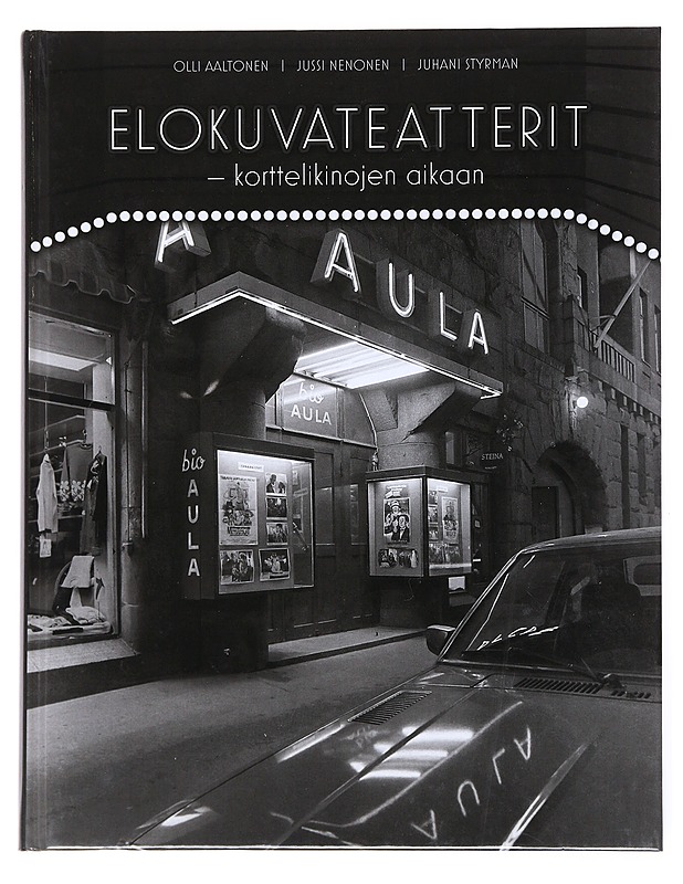 Elokuvateatterit : korttelikinojen aikaan - Nenonen, Jussi - Tietokirjat ja oppaat - 10105524376 - 0
