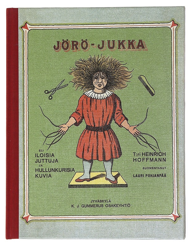 Jörö-Jukka, eli iloisia juttuja ja hullunkurisia kuvia - Hoffmann, Heinrich - Lastenkirjat - 10105524390 - 0