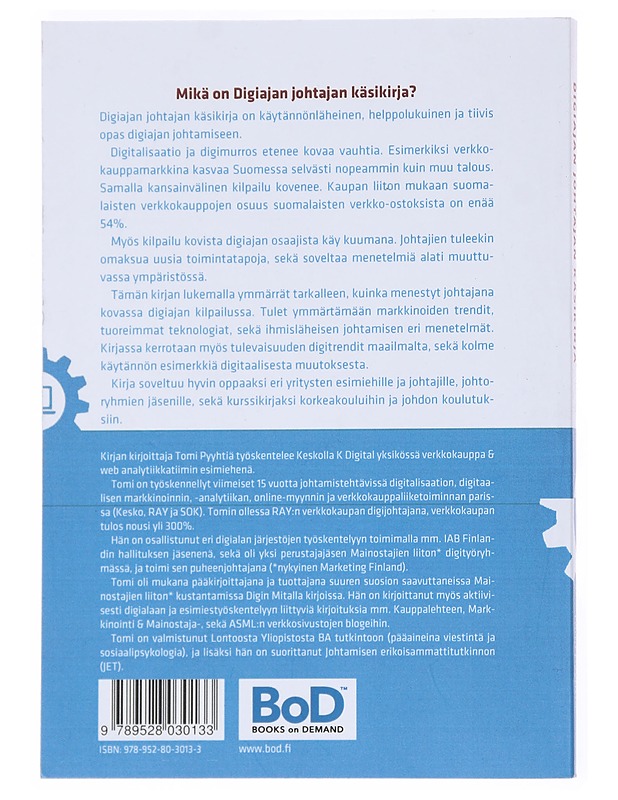 Digiajan johtajan käsikirja : Käytännönläheinen, helppolukuinen ja tiivis opas digiajan johtamiseen - Tomi Pyyhtiä - Tietokirjat ja oppaat - 10105524406 - 1