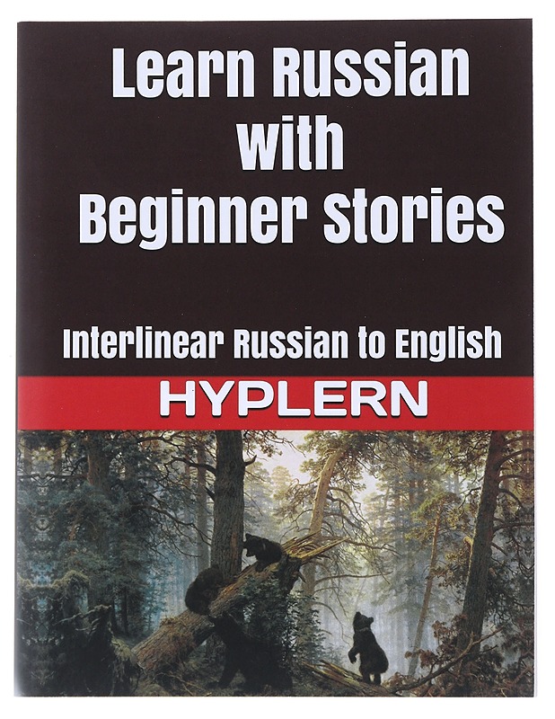 Learn Russian with Beginner Stories, interlinear Russian to English - Van den End, Kees - Tietokirjat ja oppaat - 10105524538 - 0