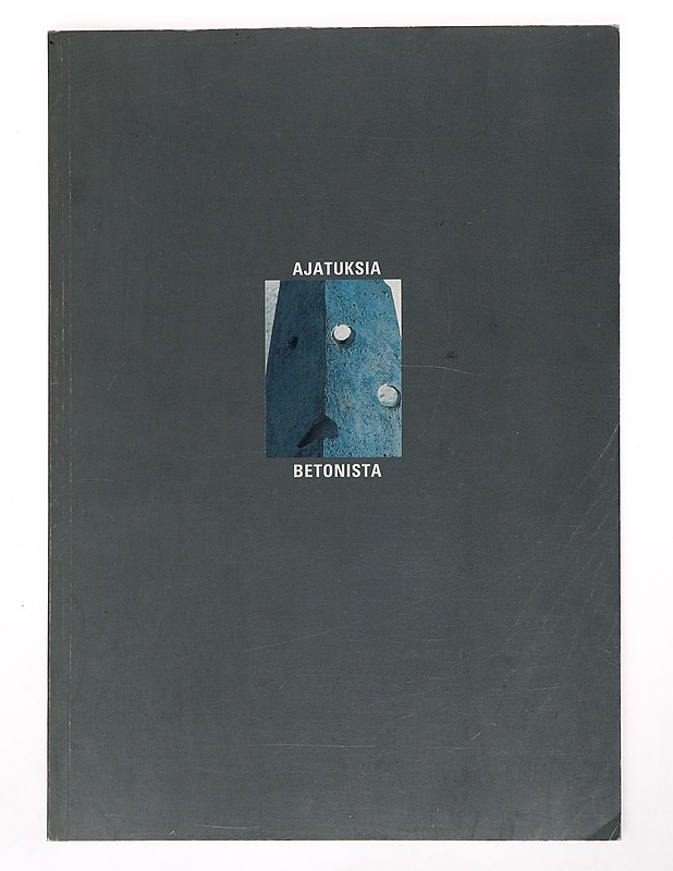 Ajatuksia betonista - Kronlöf, Anna - Tietokirjat ja oppaat - 10105524571 - 0