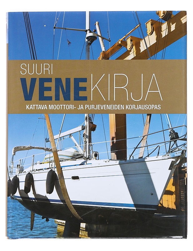 Suuri venekirja : veneen korjaaminen : kattava moottori- ja purjeveneiden korjausopas - Holmes, Rupert - Harrastekirjat - 10105524600 - 0