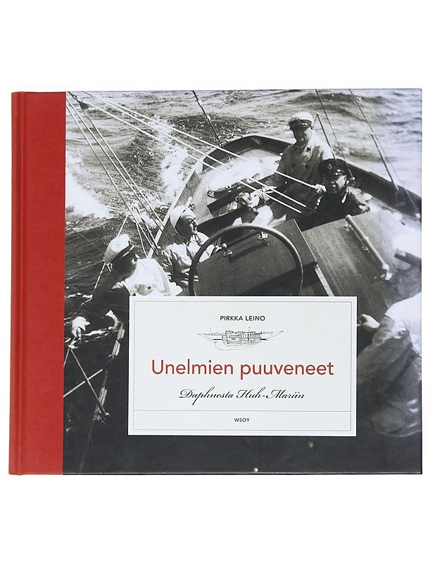 Unelmien puuveneet Daphnesta Huh-Mariin - Pirkka Leino - Historiakirjat - 10105524685 - 0