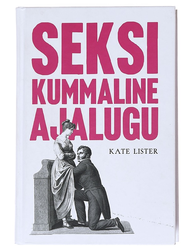 Seksi Kummaline Ajalugu- Kate Lister - Tietokirjat - 10105524687 - 0