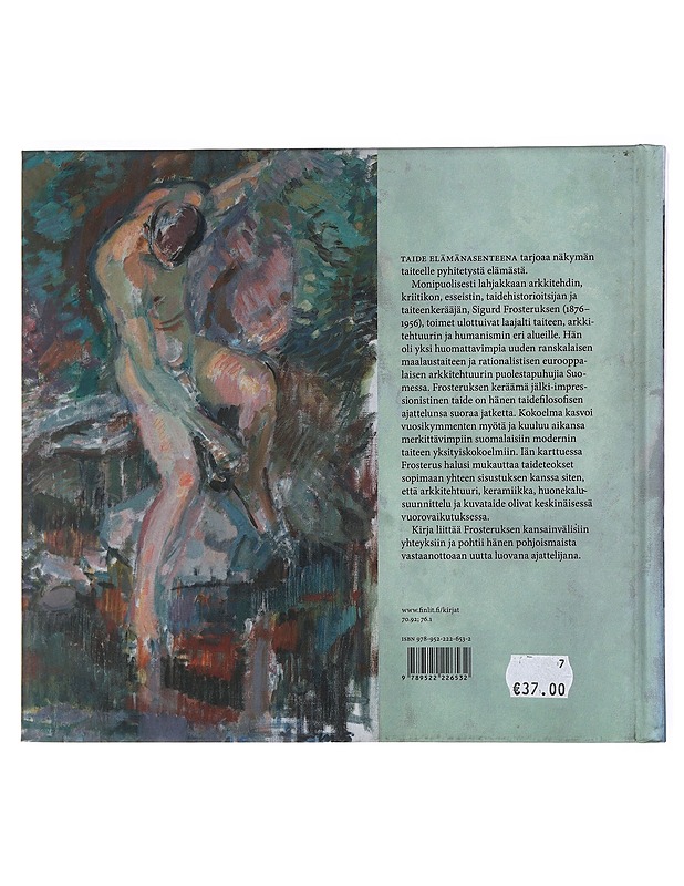 Sigurd Frosterus : taide elämänasenteena - O'Neill, Itha - Historiakirjat - 10105524770 - 1