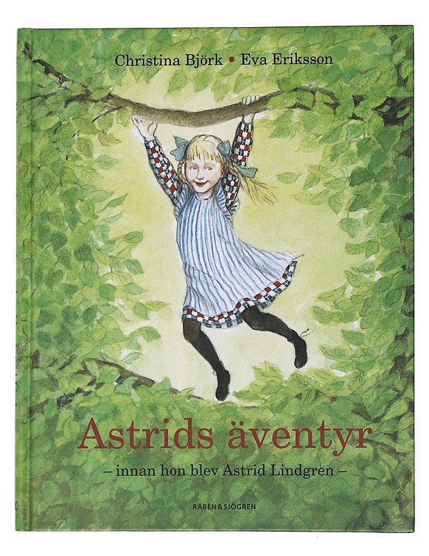 Astrids äventyr / innan hon blev Astrid Lindgren - Björk, Christina - Elämäkerrat ja muistelmat - 10105524787 - 0