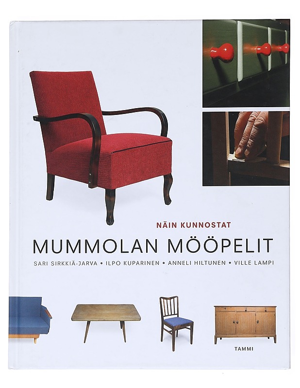 Näin kunnostat mummolan mööpelit - Lampi, Ville - Tietokirjat ja oppaat - 10105524816 - 0