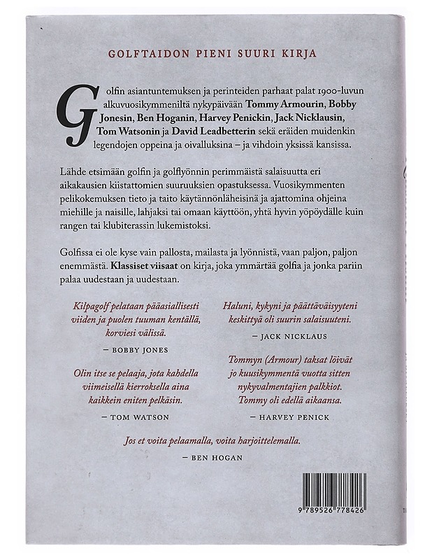 Golfin klassiset viisaat : legendojen opit ja oivallukset : Tommy Armour, Bobby Jones, Ben Hogan, Harvey Penick, Jack Nicklaus, Tom Watson, David Leadbetter - Tarmio, Hannu - Tietokirjat ja oppaat - 10105524905 - 1
