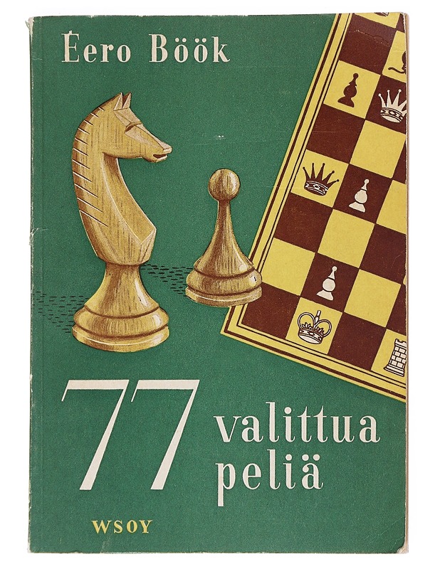 77 valittua peliä - Böök, Eero - Tietokirjat ja oppaat - 10105524906 - 0