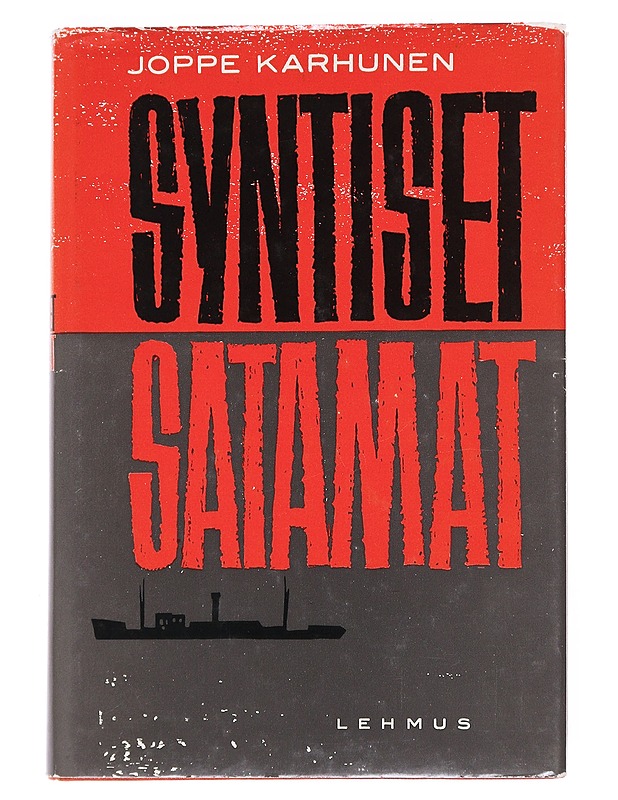 Syntiset Satamat- Joppe Karhunen - Elämäkerrat ja muistelmat - 10105524939 - 0