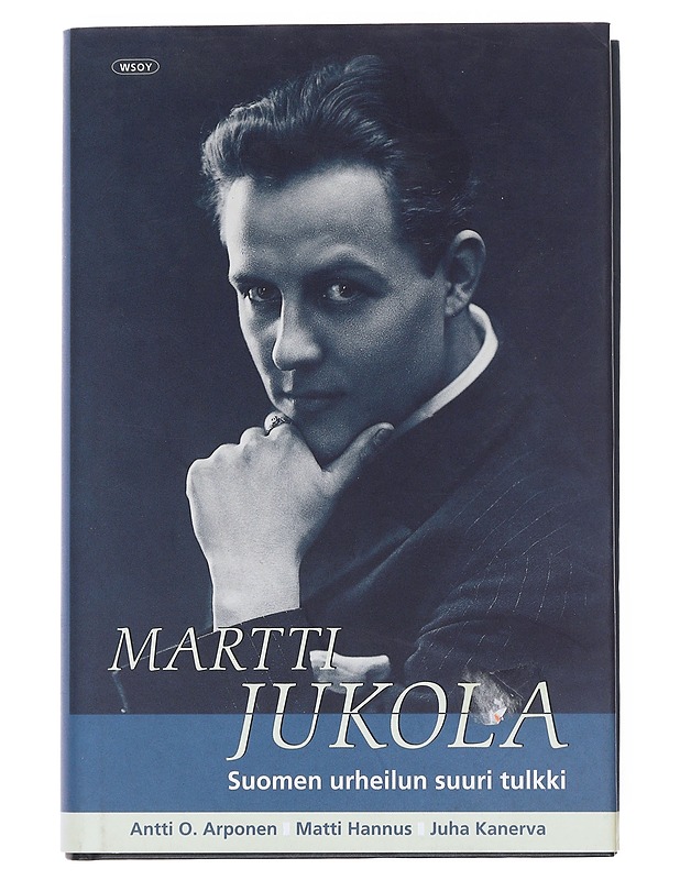 Martti Jukola : Suomen urheilun suuri tulkki - Arponen, Antti O. - Elämäkerrat ja muistelmat - 10105524942 - 0