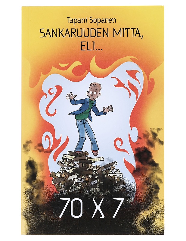 Sankaruuden mitta - eli 70 x 7 - Sopanen, Tapani - Lastenkirjat - 10105524951 - 0