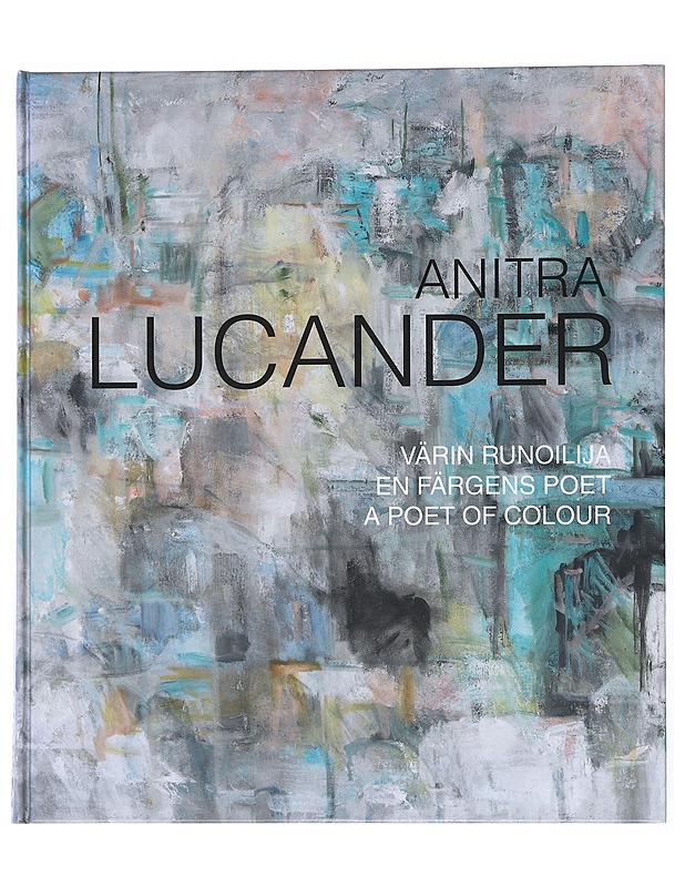 Anitra Lucander - värin runoilija = en färgens poet = a poet of colour - Lucander, Anitra - Tietokirjat ja oppaat - 10105524987 - 0