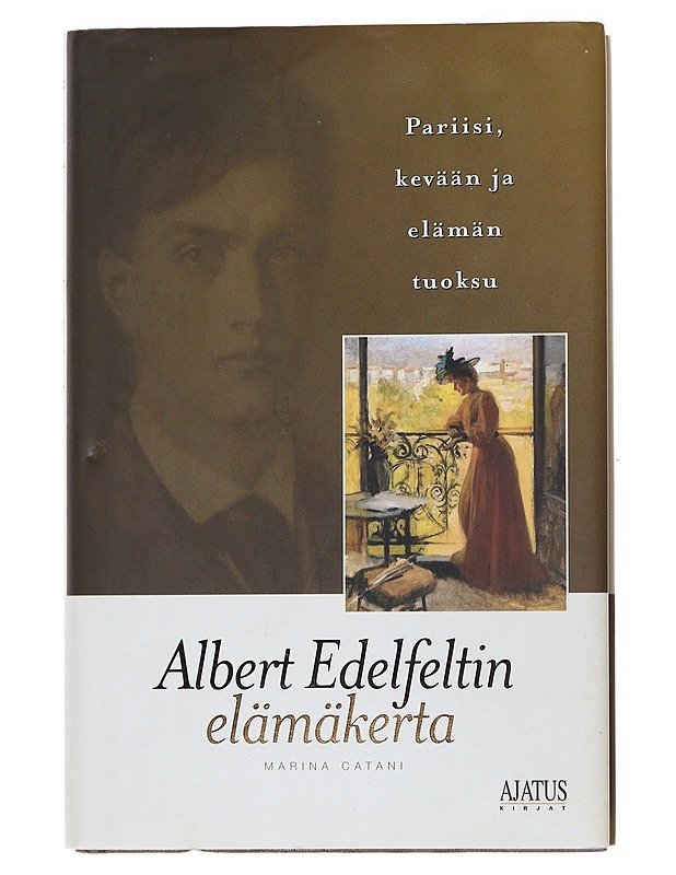 Pariisi, kevään ja elämän tuoksu Albert Edelfeltin elämänkerta - Catani , Marina  - Taide- ja kulttuurikirjat - 10105524996 - 0
