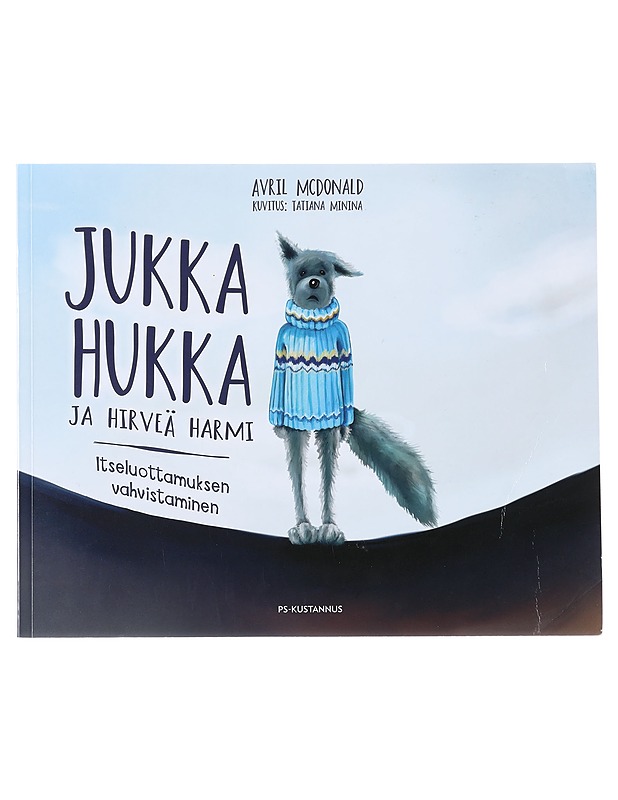 Jukka Hukka ja hirveä harmi : itseluottamuksen vahvistaminen - McDonald, Avril - Lastenkirjat - 10105525055 - 0