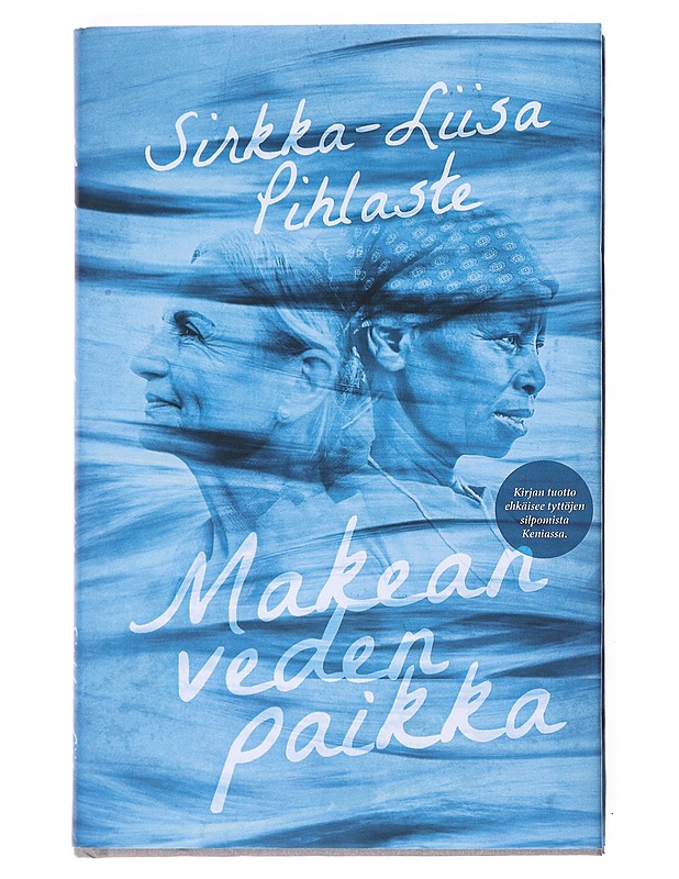 Makean veden paikka - Sirkka-Liisa Pihlaste - Romaanit ja novellit - 10105525064 - 0
